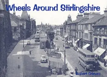 Wheels Around Stirlingshire, Paperback/Robert Grieves