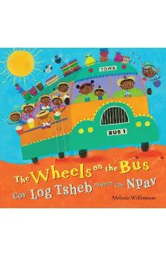 Wheels on the Bus (Bilingual Hmong & English) - Stella Blackstone