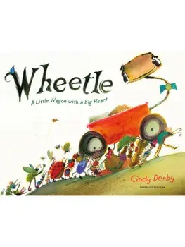 Wheetle. A Little Wagon with a Big Heart, Hardback/Cindy Derby