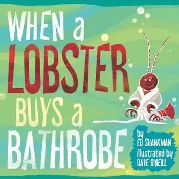 When a Lobster Buys a Bathrobe, Hardcover/Ed Shankman