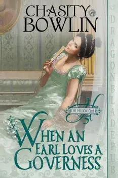 When an Earl Loves a Governess, Paperback/Chasity Bowlin