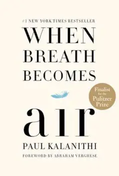 When Breath Becomes Air, Hardcover/Paul Kalanithi