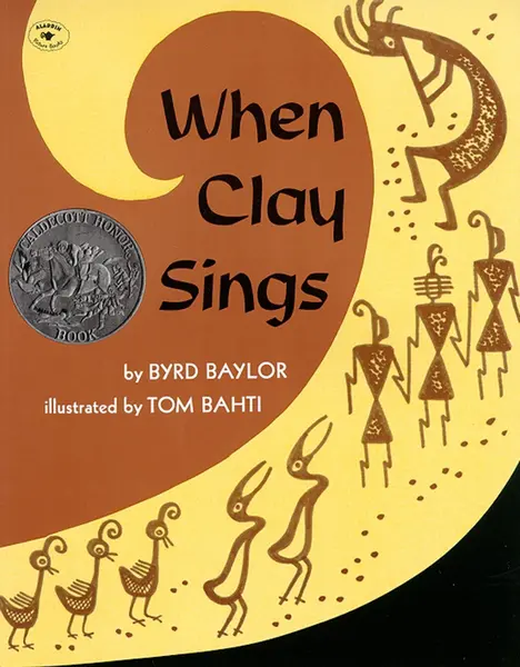 When Clay Sings | Byrd Baylor