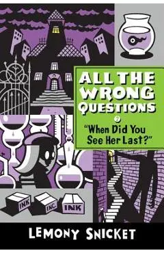 when Did You See Her Last? - Lemony Snicket