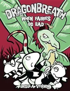 When Fairies Go Bad, Hardcover/Ursula Vernon