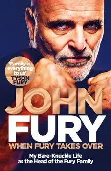 When Fury Takes Over. Life, the Furys and Me, Hardback/John Fury