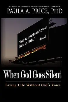 When God Goes Silent: Living Life Without God's Voice, Paperback/Paula A. Price