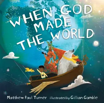 When God Made the World, Hardcover/Matthew Paul Turner