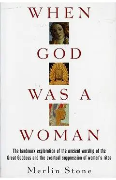 When God Was a Woman - Merlin Stone