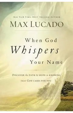 When God Whispers Your Name - Max Lucado