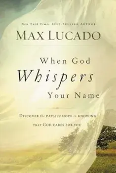 When God Whispers Your Name, Paperback/Max Lucado