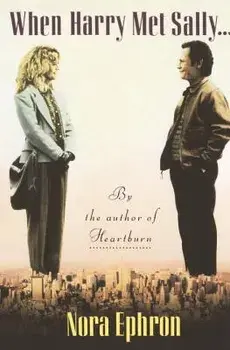 When Harry Met Sally. . ., Paperback/Nora Ephron