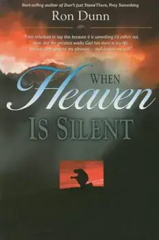 When Heaven Is Silent: Trusting God When Life Hurts, Paperback/Ronald Dunn