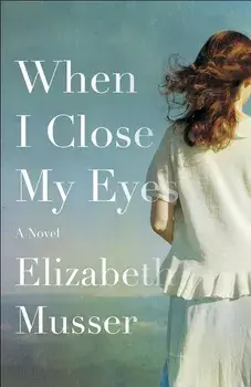 When I Close My Eyes, Paperback/Elizabeth Musser