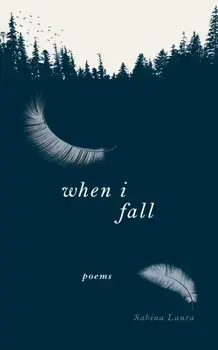 When I Fall. Poems, Paperback/Sabina Laura