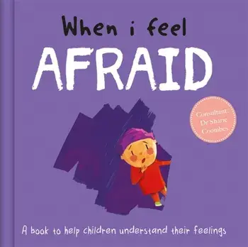 When I Feel Afraid, Hardback/Dr Sharie Coombes
