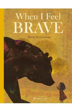When I Feel Brave - Britta Teckentrup