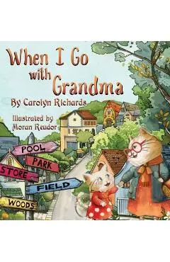 When I Go with Grandma - Carolyn Richards