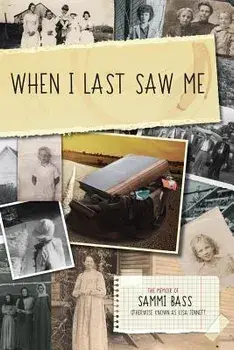 When I Last Saw Me: The Memoir of Sammi Bass (Otherwise Known as Lisa Jennett), Paperback/Nick Caine