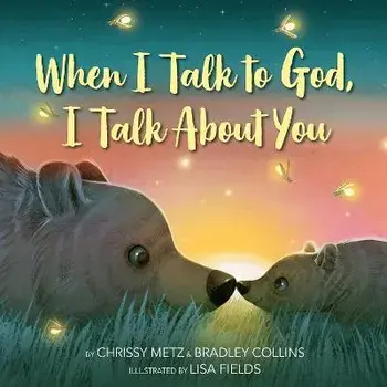 When I Talk to God, I Talk about You, Hardcover/Chrissy Metz