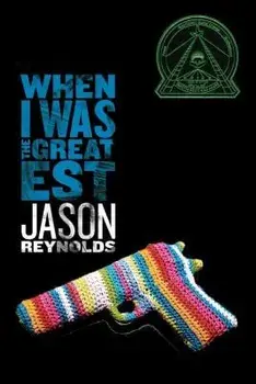 When I Was the Greatest, Paperback/Jason Reynolds