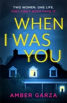 When I Was You. The utterly addictive psychological thriller about obsession and revenge, Paperback/Amber Garza