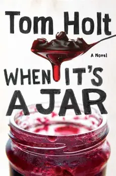 When It's A Jar, Paperback/Tom Holt