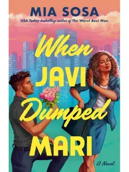 When Javi Dumped Mari, Paperback/Mia Sosa