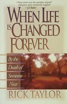 When Life Is Changed Forever, Paperback/Rick Taylor