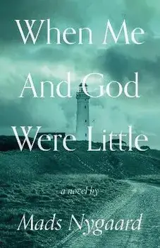 When Me and God Were Little, Paperback/Mads Nygaard
