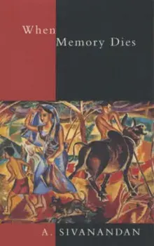 When Memory Dies, Paperback/A. Sivanandan