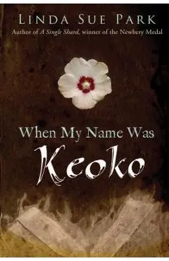 When My Name Was Keoko - Linda Sue Park