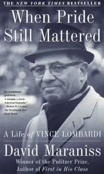 When Pride Still Mattered: A Life of Vince Lombardi, Paperback/David Maraniss