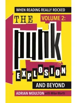 When Reading Really Rocked, volume 2: The Punk Explosion and Beyond, Paperback/Adrian Moulton