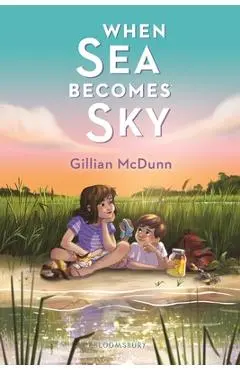 When Sea Becomes Sky - Gillian Mcdunn