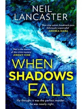When Shadows Fall, Paperback/Neil Lancaster