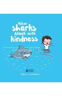 When Sharks Attack with Kindness - Andr�s J. Colmenares