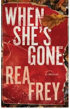 When She's Gone - Rea Frey