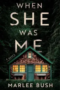 When She Was Me. A Novel, Paperback/Marlee Bush