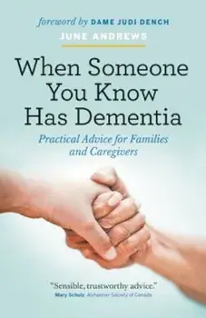 When Someone You Know Has Dementia: Practical Advice for Families and Caregivers, Paperback/June Andrews