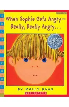 When Sophie Gets Angry-Really, Really Angry - Molly Bang