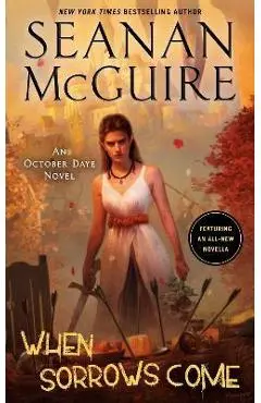 When Sorrows Come: An October Daye Novel - Seanan Mcguire