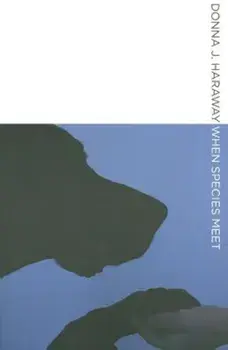When Species Meet, Paperback/Donna J. Haraway