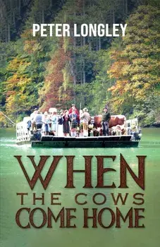 When the Cows Come Home, Paperback/Peter Longley