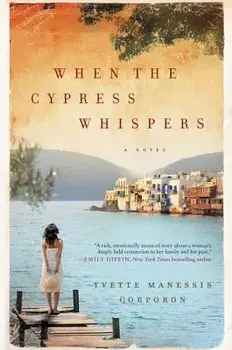 When the Cypress Whispers, Paperback/Yvette Manessis Corporon