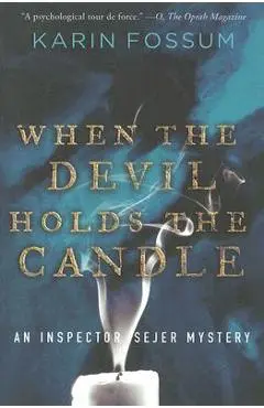 When the Devil Holds the Candle - Karin Fossum