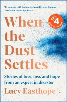 When the Dust Settles. The Sunday Times Top 10 Bestseller, Hardback/Lucy Easthope