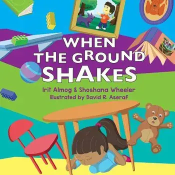 When the Ground Shakes: Earthquake Preparedness Book for Physical and Emotional Health of Children, Paperback/Irit Almog Ma