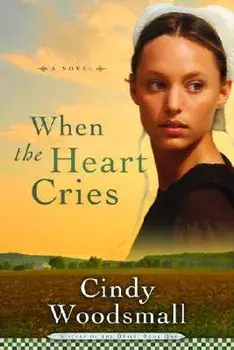 When the Heart Cries: Book 1 in the Sisters of the Quilt Amish Series, Paperback/Cindy Woodsmall