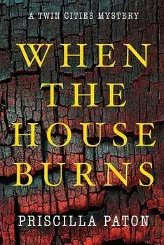 When the House Burns, Paperback/Priscilla Paton
